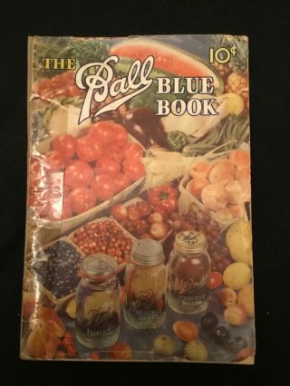 Vintage 1946,  The Ball Blue Book Of Canning And Preserving Recipes By Ball Bros.