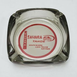 Vintage Sahara Tahoe,  Nevada Clear Glass Ashtray