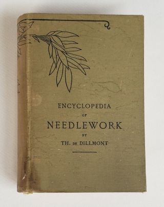 Vintage Encyclopedia Of Needlework By Therese De Dillmont Dmc Library
