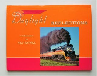 Daylight Reflections: A Pictorial Album By Nils Huxtable Southern Pacific 1987
