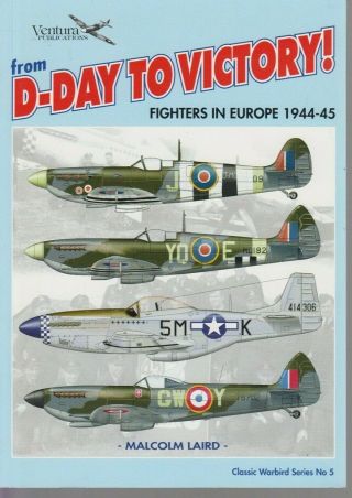 From D - Day To Victory - Fighters In Europe 1944 - 45 - Ventura