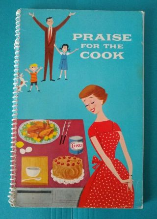 Vintage 1959 Crisco Praise For The Cook Proctor & Gamble Spiral Recipe Cookbook