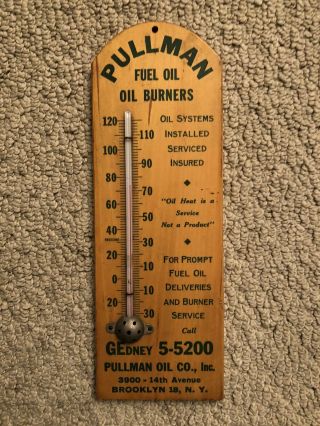 Vintage Wooden Pullman Oil Co. ,  Inc Advertising Thermometer - Brooklyn 18,  Ny