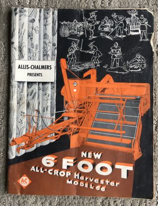 Vintage Allis - Chalmers A - C 6 Foot All Crop Harvester Model 66 Combine Brochure