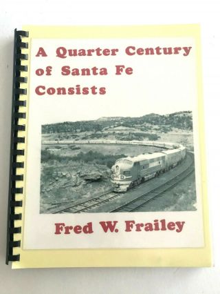 Railroad Book - Santa Fe - A Quarter Century Of Santa Fe Consists