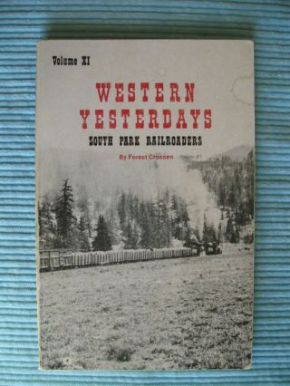 1979 D S P&p Western Yesterdays South Park Railroads 1st Printing Forest Crossen