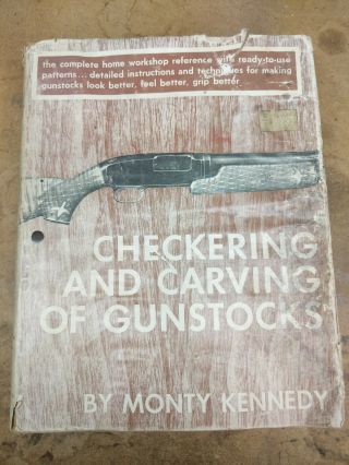 Checkering And Carving Of Gun Stocks Monte Kennedy Book 2nd Edition 336 Pages