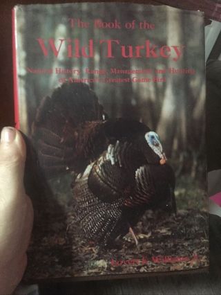Rare - Vintage Turkkey Hunting - “the Book Of The Wild Turkey “ Lovett E Williams Jr