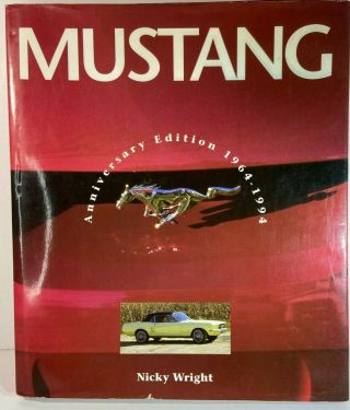 Mustang Anniversary Edition 1964 - 1994 Coffee Table Book By Nicky Wright