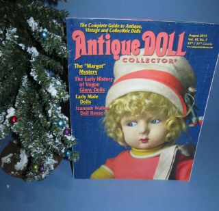 Antique Doll Collector Aug 2015 Izannah Walker Doll House,  Early Vogue Dolls