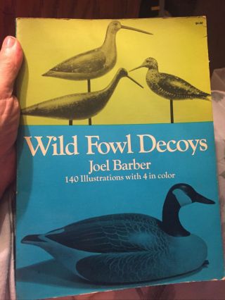 Rare - Vintage Decoy Book “ Wild Fowl Decoys “ By Joel Barber 1984 Sb