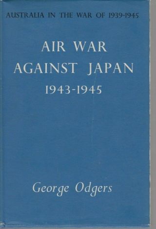 Air - War Against Japan 1943 - 1945 - Australia Air Memorial Series - Odges