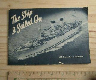 1952 The Ship I Sailed On Booklet Uss General A.  E.  Anderson Wwi Wwii Transport