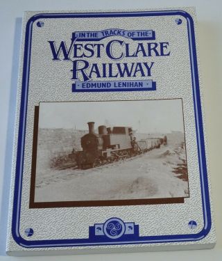 In The Tracks Of The West Clare Railway - Edmund Lenihan - The Mercier Press