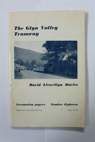 The Glyn Valley Tramway (oakwood Press) Reprinted Edition 1974.