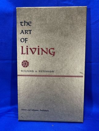 1961 The Art Of Living By Wilfred A.  Peterson - 1st American Edition Vintage