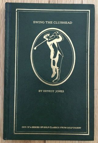 Swing The Clubhead Ernest Jones Hardcover Gold Digest Classics Arno 1977