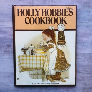 Vintage Cookbook Holly Hobbie Kids Childrens Cook Book Hardcover 1979
