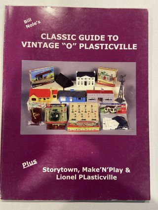 Classic Guide To Vintage " O " Plasticville - Bill Nole 2002