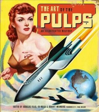 Art Of The Pulps : An Illustrated History,  Hardcover By Ellis,  Douglas (edt) ;.