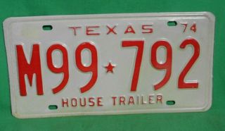 Vintage 1974 Texas " House Trailer " License Plate,  M99 - 792,