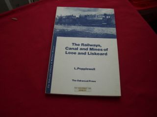 Ol 42 Oakwood Press Publications The Railways,  Canal And Mines Of Looe &liskeard