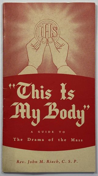 This Is My Body,  Vintage 1953 Guide To The Drama Of The Mass Booklet.