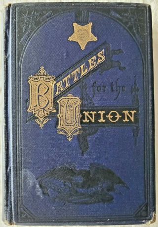 Antique Book,  Battles For The Union By Capt Willard Glazier 1878 Civil War Hstry
