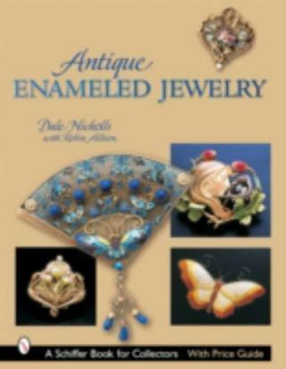 Antique Enameled Jewelry [schiffer Book For Collectors]
