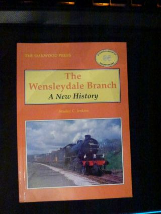The Wensleydale Branch A History By Stanley C Jenkins The Oakwood Press