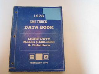 1978 Gmc Data Book Light Duty Models (1500 - 3500) & Caballero