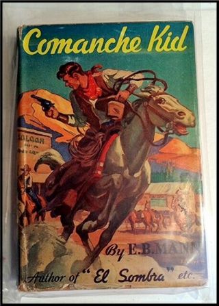 Vintage Western Hardcover In Dust Jacket: E.  B.  Mann - Comanche Kid.