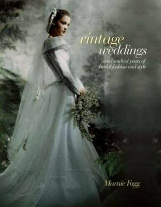 Vintage Weddings By Marnie Fogg 1847327710 The Fast