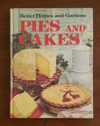 Vtg Better Homes & Gardens Pies And Cakes 1st 1966 Hc Heirloom Recipes Cookbook