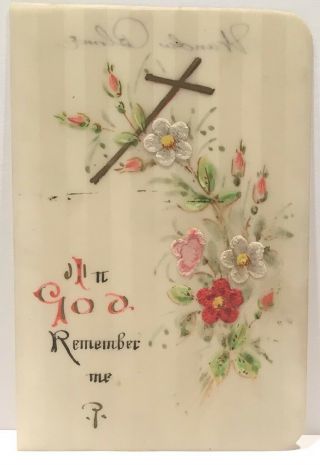 God Remember Me,  Vintage Hand Painted Celluloid Holy Card With Silk Flowers
