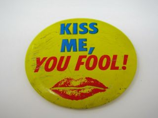 Vintage Pin Button: Kiss Me,  You Fool Lips Design