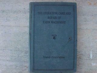 Vintage John Deere The Operation Care & Repair Of Farm Machinery 21st Edition