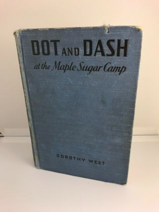 1st Ed 1938 Dot And Dash At The Maple Syrup Camp Hard Cover No Dust Jacket Vtg
