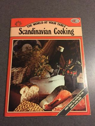 1978 Scandinavian Cooking The World At Your Table Vintage Cookbook Paperback