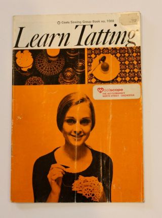 Vintage Learn Tatting Book - Coats Sewing Group Book No.  1088 - 1971 - Gvc