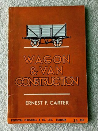 Wagon & Van Construction E.  F Carter Model Railway Costruction Book 1948
