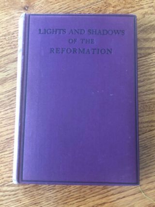 Lights And Shadows Of The Reformation - Martin Luther Etc Vintage Christian