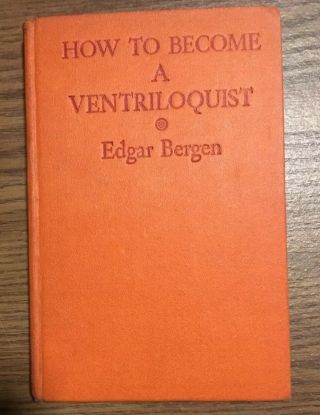 Vintage 1938 How To Become A Ventriloquist By Bergen,  Edgar Illustrated