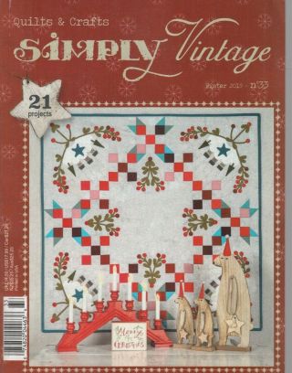 Quilts & Crafts Simply Vintage Winter 2019 33 Projects