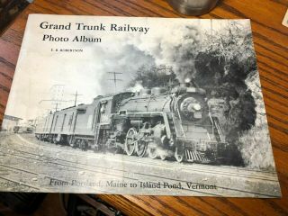 Grand Trunk Railway Photo Album From Portland To Island Pond - E B Robertson