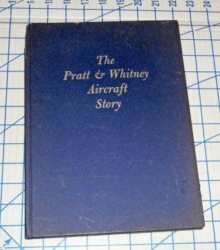 The Pratt & Whitney Aircraft Story 2nd Ed.  1952 Hardcover Company History Vg
