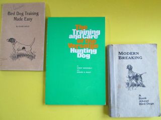3 Vtg.  Books Versatile Hunting Dog (1973) Bird Dog Training (1926) Mod.  Breaking