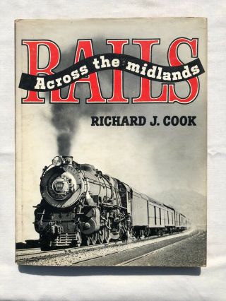 Rails Across The Midlands By Richard J.  Cook Hardcover Train Golden West 1964