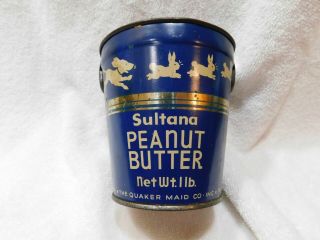 Vintage Sultana Peanut Butter Tin Litho Advertising 1 Lb.  Pail / Quaker Maid Co.