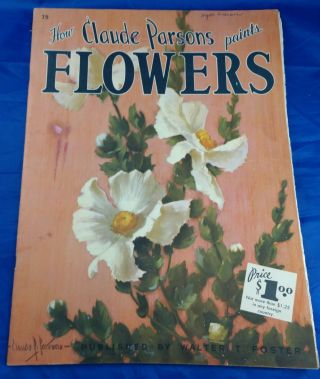 Vintage Walter Foster Painting Book " How Claude Parsons Paints Flowers "